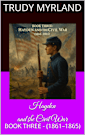 Witness to War: Hayden and the Civil War: BOOK THREE - (1861–1865) (Witness to War – The Hayden Carter Chronicles 3)