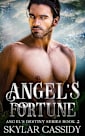 Angel’s Fortune: A Fated Mates Enemies to Lovers Fantasy Romance (Angel’s Destiny Series)