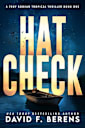 Hat Check: A laugh until you die coastal crime thriller! (A Troy Bodean Tropical Thriller Book 1)