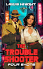 The Troubleshooter: Four Shots: A Havenworld Novel (New Haven Saga Book 1)