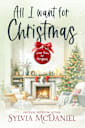 All I Want For Christmas: A Short Holiday Romance (Coming Home For Christmas Book 4)