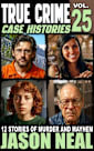 True Crime Case Histories - Volume 25