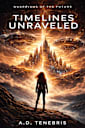 Timelines Unraveled