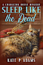 Sleep Like the Dead (The Charleton House Mysteries Book 3)