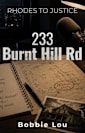 233 Burnt Hill Rd (Rhodes to Justice Book 3)