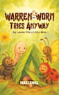 Warren the Worm Tries Anyway (Warren the Worm Series Book 1)