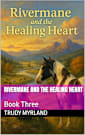 Rivermane and the Healing Heart: Book Three (Painted Path Series 3)