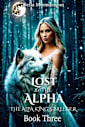 Lost by the Alpha (The Alpha King’s Breeder, #3)