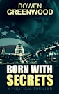 Born with Secrets: A Political Thriller