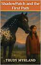 ShadowPatch and the First Path: Book One (Painted Path Series 1)