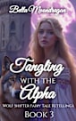 Tangling With the Alpha: A Wolf Shifter Rapunzel Retelling (Wolf Shifter Fairy Tale Retellings Book 3)