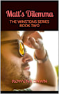 Matt’s Dilemma Book 2 in the Winstons Series