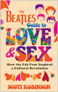 The Beatles Guide to Love & Sex: How the Fab Four Inspired a Cultural Revolution, 2nd edition