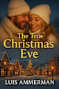 The True Christmas Eve (COMING SOON)