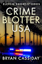 Crime Blotter USA: Eleven Short Stories