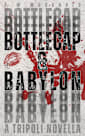 Bottlecap & Babylon: A Tripoli Novella (A Tripoli Duet)