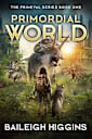 Primordial World: Book 1 (The Primeval Series)