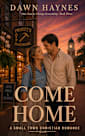 Come Home: A Small Town Christian Romance (One Year to Change Everything Book 3)