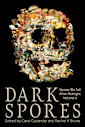 Dark Spores: Stories We Tell After Midnight Volume 4