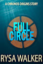 Full Circle: A CHRONOS Origins Story