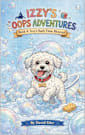 Izzy’s Bath-Time Blowout (Izzy the Bichon’s Big Oops! Book 4)