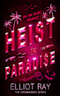 Heist in Paradise: A Dark Heist Romance (Crowmarked Book 1)