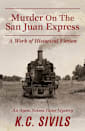 Murder On The San Juan Express (An Agent Nelson Paine Mystery, #1)