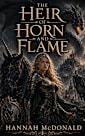 The Heir of Horn and Flame (The Horn and Flame Saga Book 1)