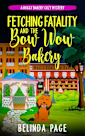 Fetching Fatality and The Bow Wow Bakery: A Doggy Bakery Cozy Mystery (A Doggy Bakery Cozy Mystery Series)