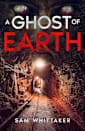 A Ghost of Earth: A Thrilling Supernatural Mystery (Ghostly Elements Book 4)
