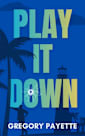 Play It Down (Joe Sheldon, #3)