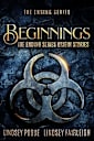 Beginnings: The Ending Series Origin Stories