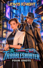 The Troubleshooter: Four Shots: A Havenworld Novel (New Haven Saga Book 1)