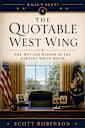 The Quotable West Wing: The Wit and Wisdom of the Bartlet White House (What’s Next? Book 4)