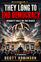 They Long to End Democracy: Minority Rule on the March