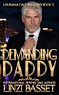 Demanding Daddy: A later-in-life, billionaire, suspense romance (Club Rogue: Louisiana Daddies Series Book 3)