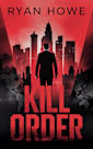 Kill Order (A Seth Rourke Thriller Book 2)