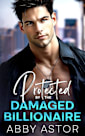Protected by the Damaged Billionaire: