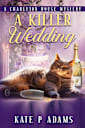 A Killer Wedding: A Charleton House Mystery (The Charleton House Mysteries Book 2)