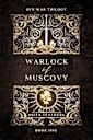 Warlock of Muscovy (Sun War Trilogy, #1)
