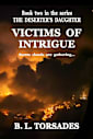 VICTIMS OF INTRIGUE
