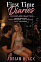 First Time Diaries: The Complete Collection