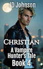 Christian (A Vampire Hunter’s Tale Book 4)