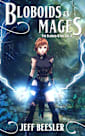 Bloboids Vs. Mages: The Bloboid Wars Vol. 2