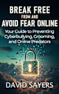Break Free From and Avoid Fear Online 