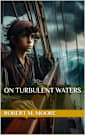 On Turbulent Waters (The Young Captains Book 3)