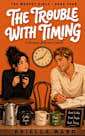 The Trouble With Timing : A Christian Romantic Comedy (The Murphy Girls Book 4)