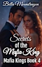 Secrets of the Mafia King: Mafia Kings Book 4