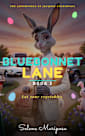 Bluebonnet Lane: An Easter Dinner to Remember (The Adventures of Jacques Cuckintail Book 2)