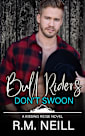 Bull Riders Don’t Swoon